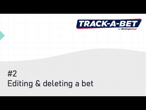 Track-A-Bet #2 Editing & deleting a bet [Video]