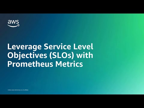 Leverage Service Level Objectives (SLOs) with Prometheus Metrics | Amazon Web Services [Video]