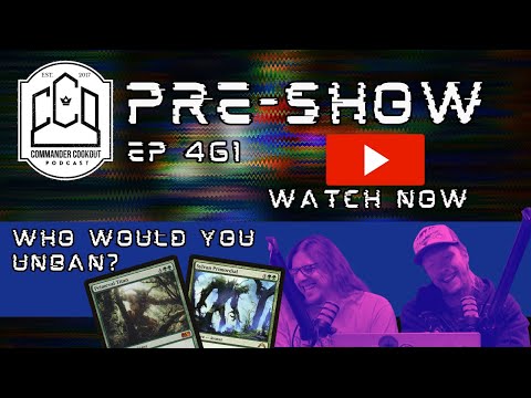 Commander Cookout – Who Would You Unban in Commander? | CCO Pre-Show Ep 461 [Video]