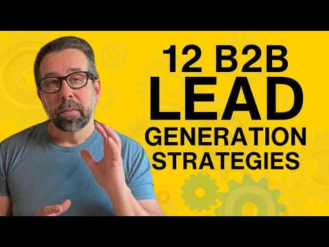 12 B2B Lead Generation Strategies for 2024 [Video]