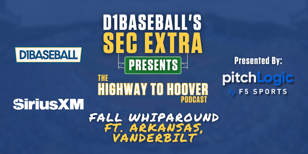 SEC Baseball Fall Whiparound ft. Arkansas, Vanderbilt  Highway to Hoover  D1Baseball [Video]