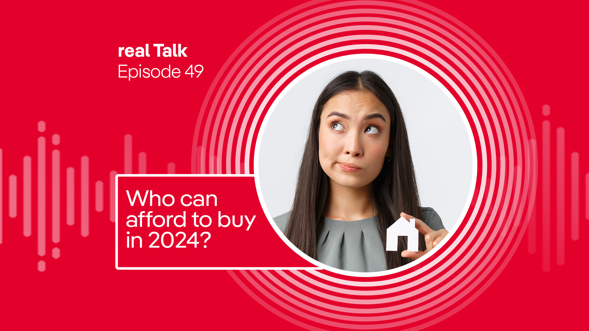 real Talk episode 49: Who can actually afford to buy a house in 2024? [Video]