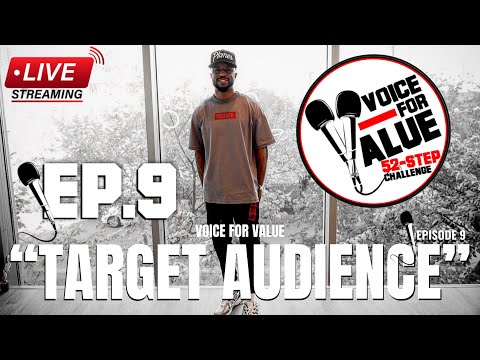 Voice For Value Episode – 9 “Why Finding Your Target Audience is Easy” [Video]