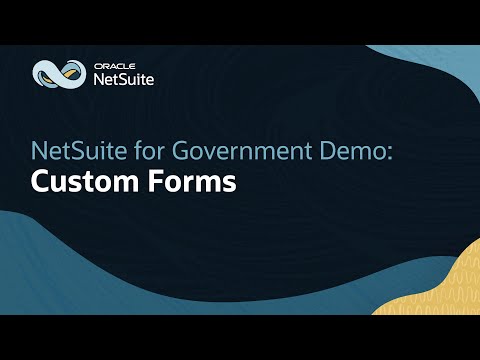 Customizing Forms in Oracle NetSuite for Government [Video]