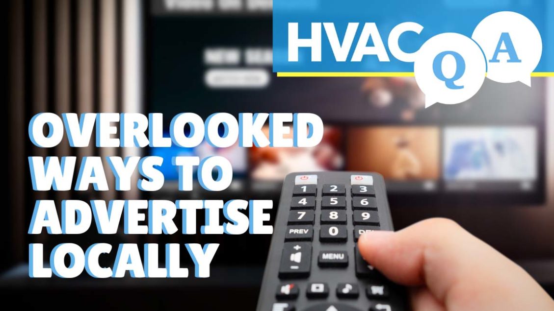 HVAC Q&A Episode 4: Overlooked Ways to Advertise Locally [Video]