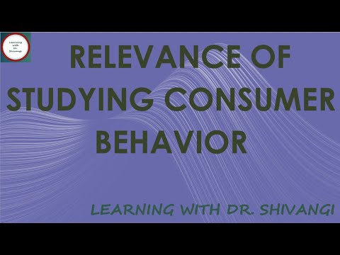 Relevance Of Studying Consumer Behavior [Video]