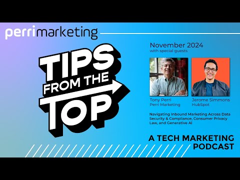 Tips From The Top Podcast – Navigating Inbound Marketing Across Data Security & Compliance – SE2 E1 [Video]