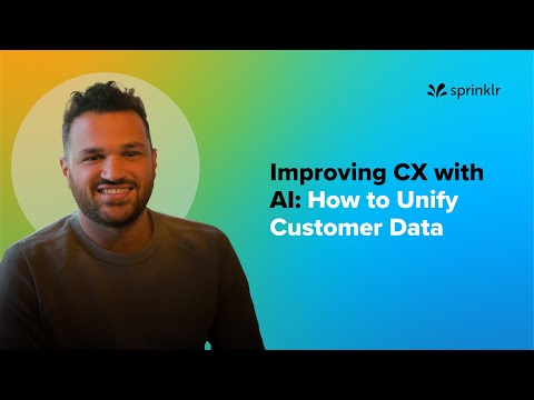 Improving CX with AI: How to Unify Customer Data [Video]