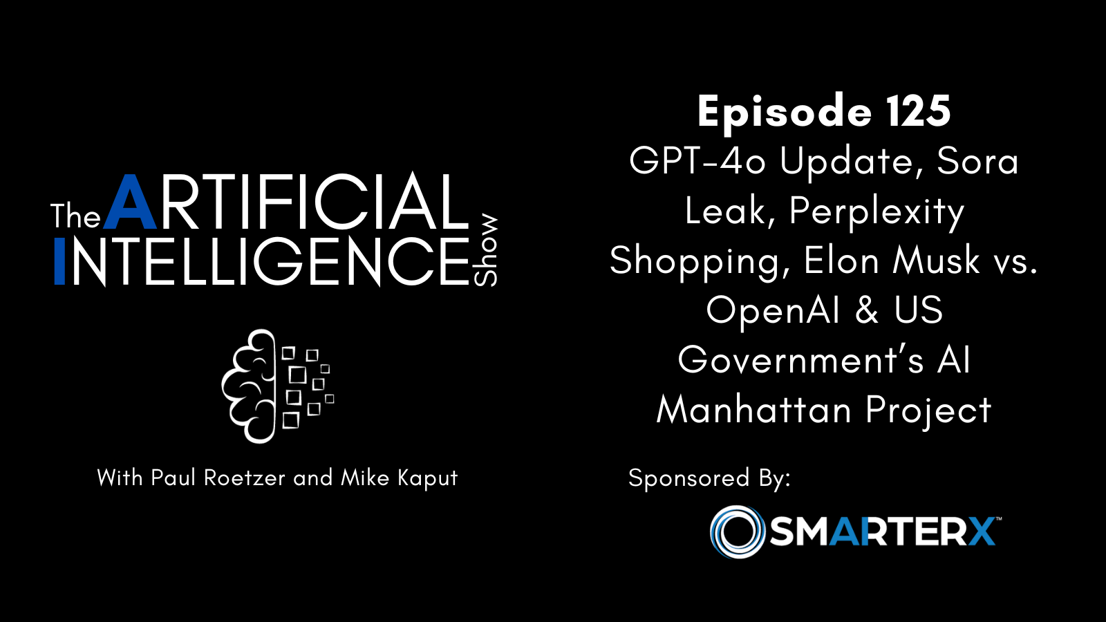 [The AI Show Episode 125]: GPT-4o Update, Sora Leak, Perplexity Shopping, Elon Musk vs. OpenAI & US Governments AI Manhattan Project [Video]