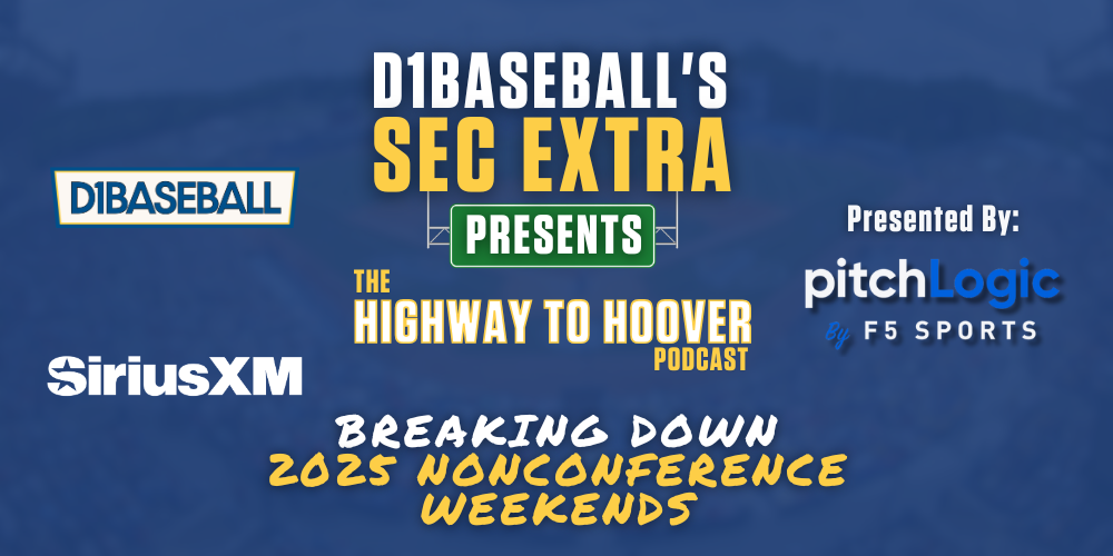 Breaking Down 2025 SEC Nonconference Weekends  Highway to Hoover Podcast  D1Baseball [Video]