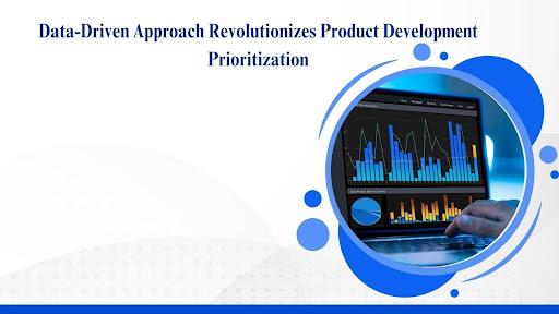 Data-Driven Approach Revolutionizes Product Development Prioritization [Video]