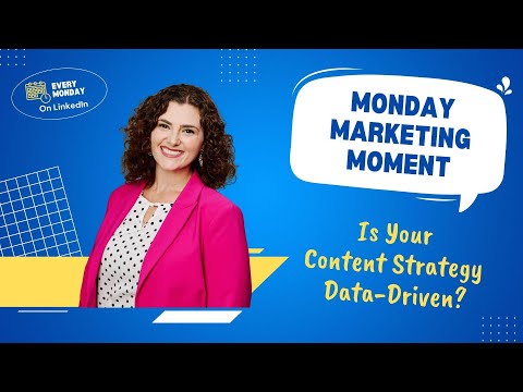 Monday Marketing Moment: Is Your Content Strategy Data-Driven? [Video]