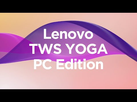 Introducing the Lenovo TWS Yoga PC Edition [Video]