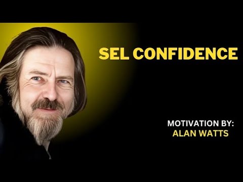 SELF  CONFIDENCE | ALAN  WATTS [Video]