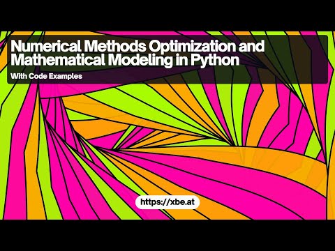 Numerical Methods for Optimization Problem Solving with Python [Video]