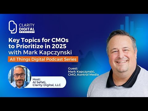 Key Topics for CMOs to Prioritize in 2025 with Mark Kapczynski [Video]