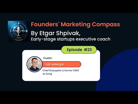 Udi Ledergor, Chief Evangelist & former CMO at Gong – The CEO-CMO Dynamic: Keys to Success [Video]