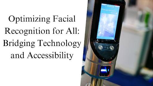 Optimizing Facial Recognition for All: Bridging Technology and Accessibility [Video]