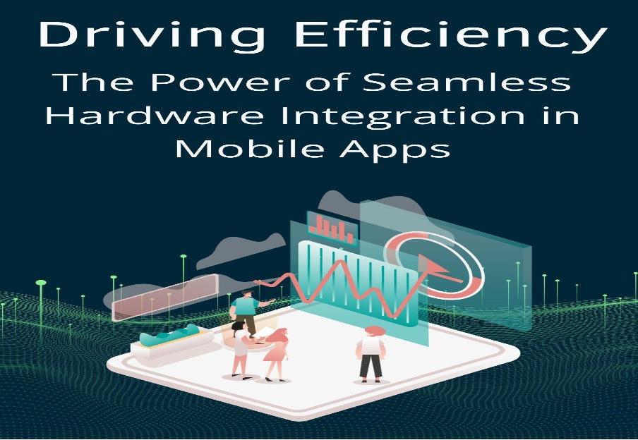 Driving Efficiency: The Power of Seamless Hardware Integration in Mobile Apps [Video]