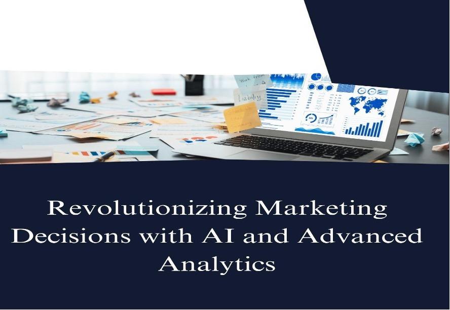 Revolutionizing Marketing Decisions with AI and Advanced Analytics [Video]