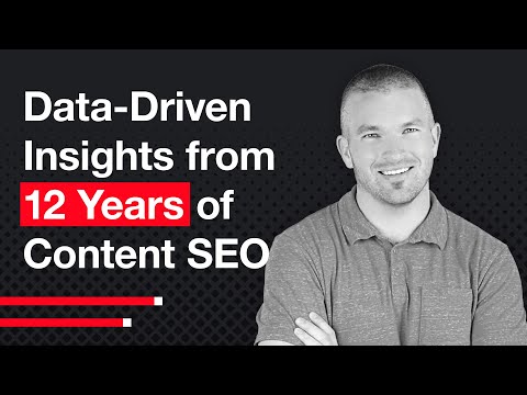 Data-Driven Insights from 12 Years of Content SEO [Video]