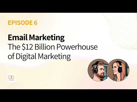 Email Marketing – The $12 Billion Powerhouse of Digital Marketing [Video]