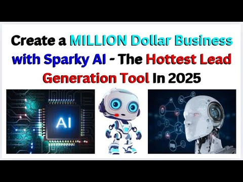 Create a MILLION Dollars Business with Sparky AI – The Hottest Lead Generation Tool In 2025 [Video]