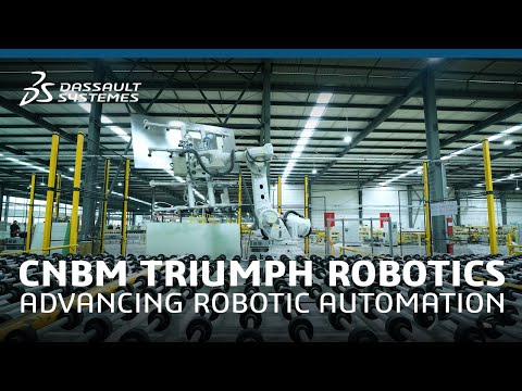 CNBM Triumph Robotics – Advancing Robotic Automation – Dassault Systèmes [Video]