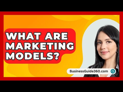 What Are Marketing Models? – BusinessGuide360.com [Video]