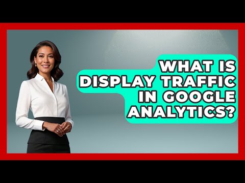 What Is Display Traffic In Google Analytics? – SearchEnginesHub.com [Video]